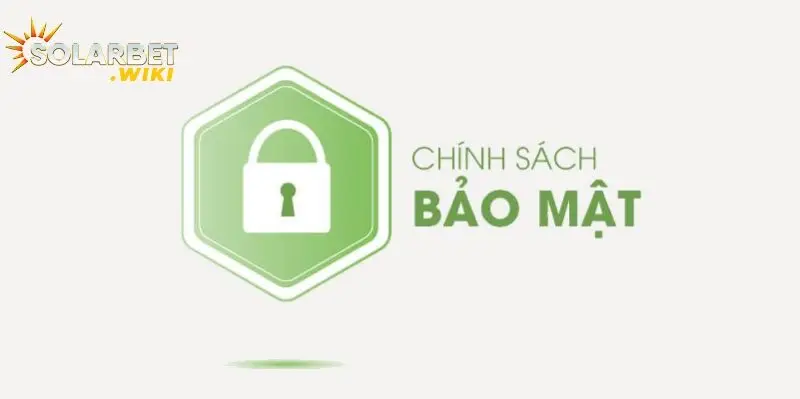 Chính sách bảo mật Solarbet là gì?