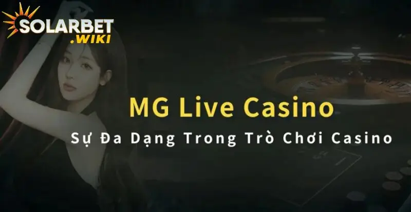 Giới thiệu sảnh MG Casino 