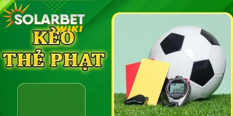 Kèo thẻ phạt được hiểu như thế nào? 
