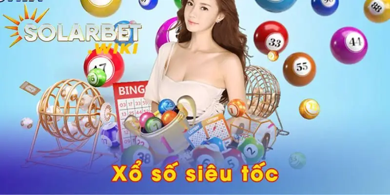 Xổ số siêu tốc - trò chơi hấp dẫn nên tham gia chơi ngay.